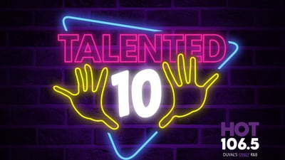 The Talented 10 Presented by Hot 106.5!